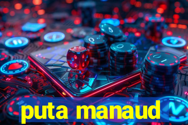 puta manaud